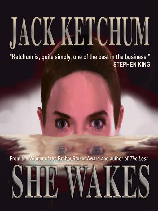 Title details for She Wakes by Jack Ketchum - Available
